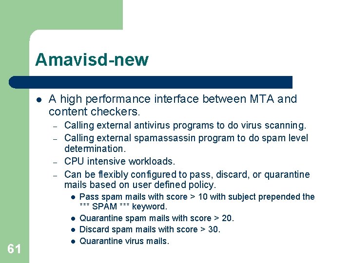 Amavisd-new l A high performance interface between MTA and content checkers. – – Calling Amavisd-new l A high performance interface between MTA and content checkers. – – Calling