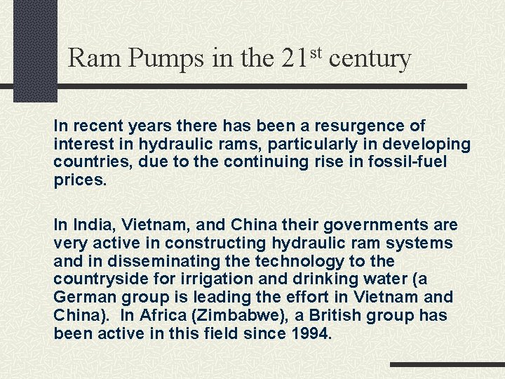 Ram Pumps in the 21 st century In recent years there has been a