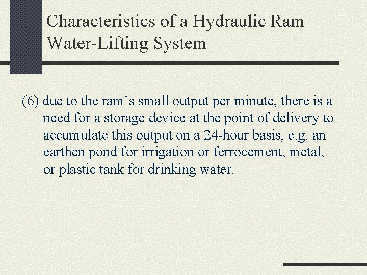 Characteristics of a Hydraulic Ram Water-Lifting System (6) due to the ram’s small output