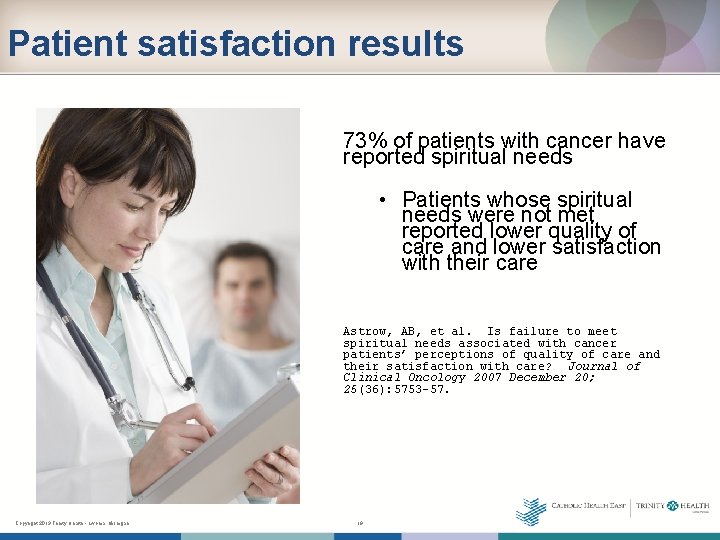 Patient satisfaction results 73% of patients with cancer have reported spiritual needs • Patients
