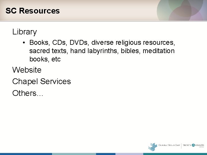 SC Resources Library • Books, CDs, DVDs, diverse religious resources, sacred texts, hand labyrinths,