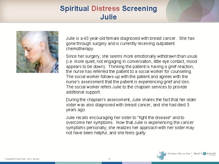 Spiritual Distress Screening Julie is a 43 year-old female diagnosed with breast cancer. She