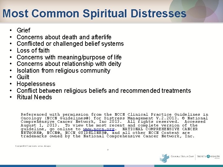 Most Common Spiritual Distresses • • • Grief Concerns about death and afterlife Conflicted