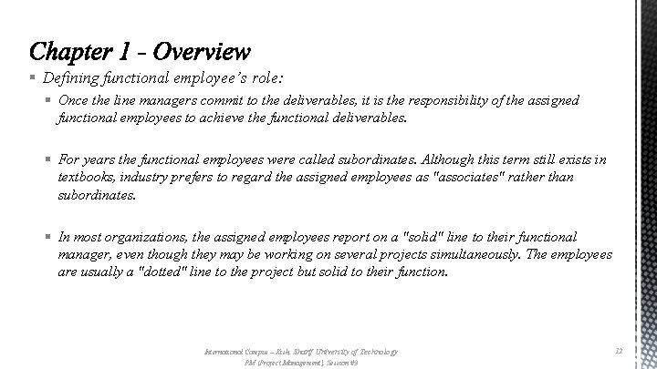 § Defining functional employee’s role: § Once the line managers commit to the deliverables,