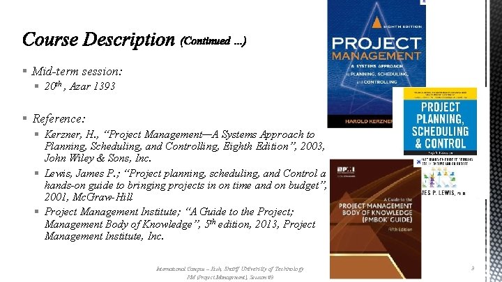 § Mid-term session: § 20 th , Azar 1393 § Reference: § Kerzner, H.
