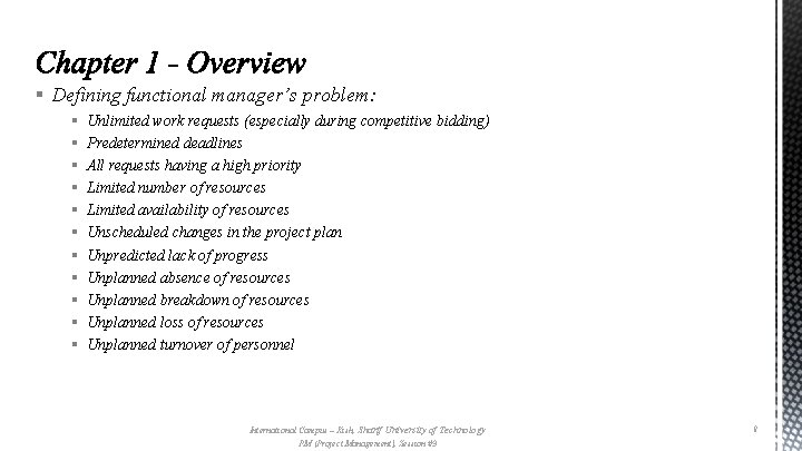 § Defining functional manager’s problem: § § § Unlimited work requests (especially during competitive