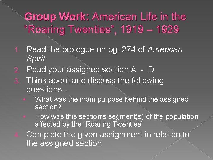 Group Work: American Life in the “Roaring Twenties”, 1919 – 1929 Read the prologue