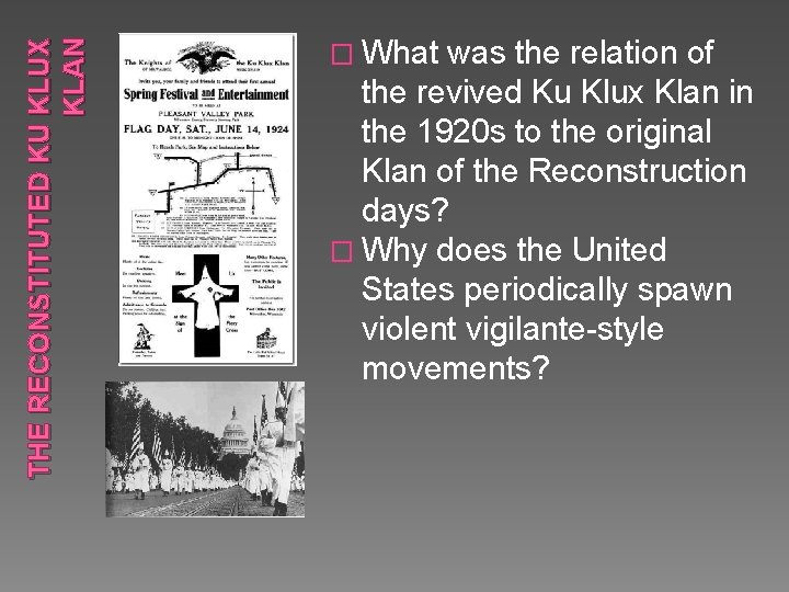 THE RECONSTITUTED KU KLUX KLAN � What was the relation of the revived Ku