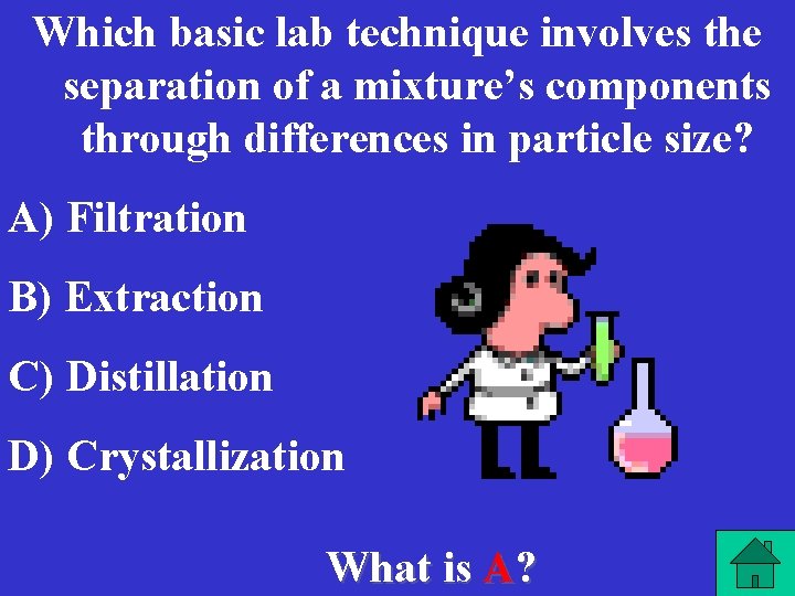 Which basic lab technique involves the separation of a mixture’s components through differences in