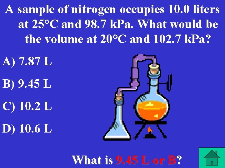 A sample of nitrogen occupies 10. 0 liters at 25°C and 98. 7 k.