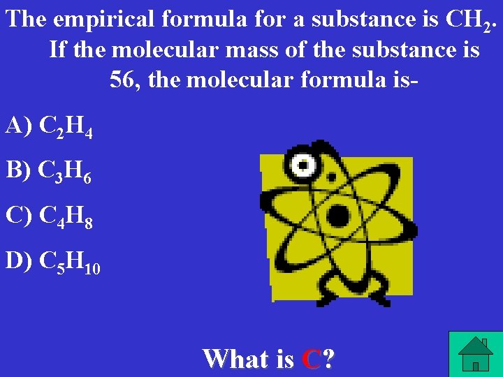 The empirical formula for a substance is CH 2. If the molecular mass of