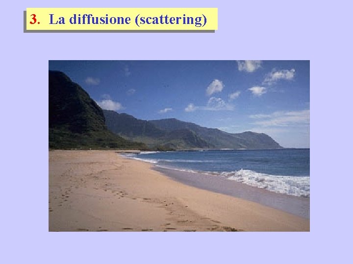 3. La diffusione (scattering) 