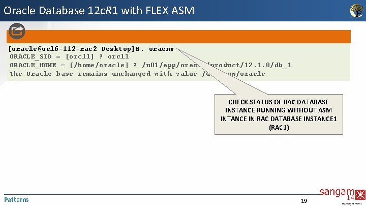 Oracle Database 12 c. R 1 with FLEX ASM [oracle@oel 6 -112 -rac 2