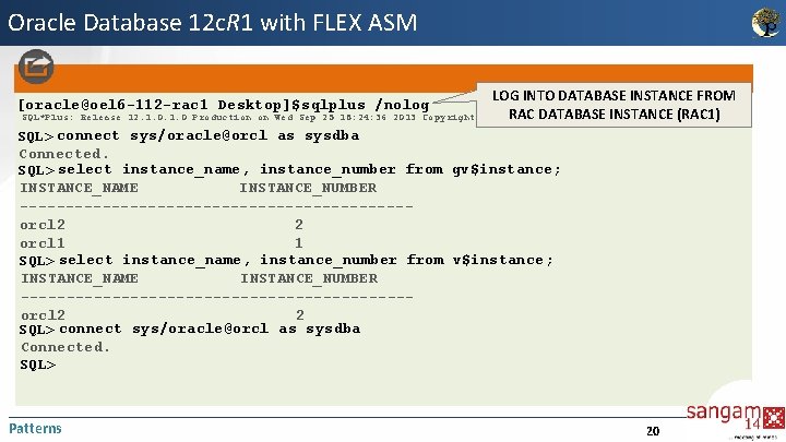Oracle Database 12 c. R 1 with FLEX ASM LOG INTO DATABASE INSTANCE FROM