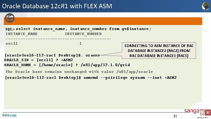 Oracle Database 12 c. R 1 with FLEX ASM SQL> select instance_name, instance_number from