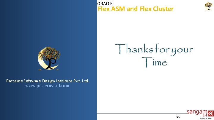 ORACLE Flex ASM and Flex Cluster Patterns Software Design Institute Pvt. Ltd. www. patterns-sdi.