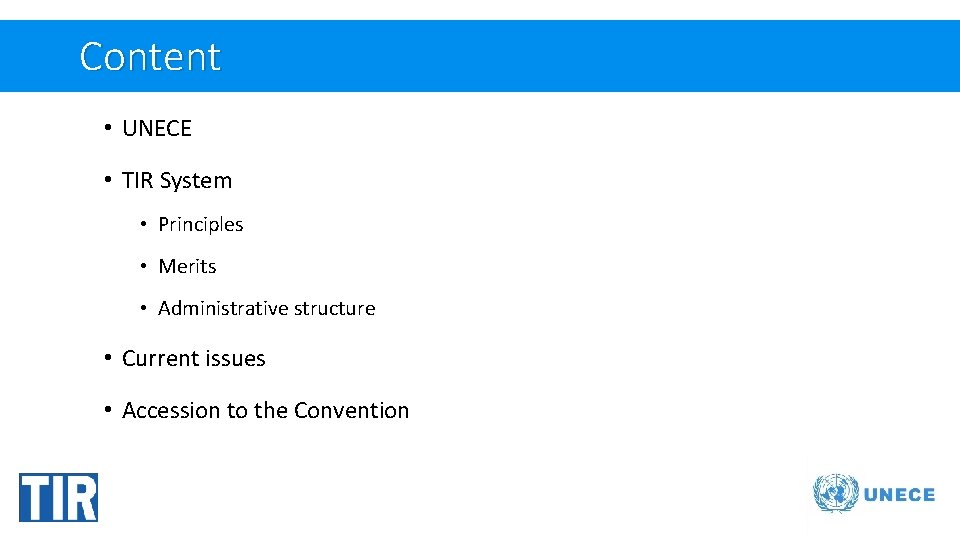 Content • UNECE • TIR System • Principles • Merits • Administrative structure •