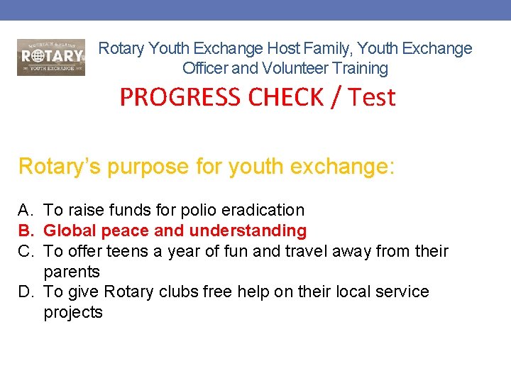 Rotary Youth Exchange Host Family, Youth Exchange Officer and Volunteer Training PROGRESS CHECK /