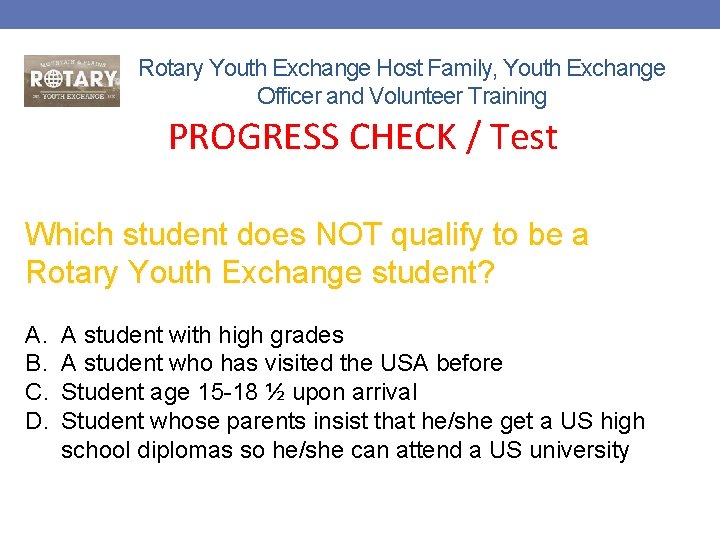 Rotary Youth Exchange Host Family, Youth Exchange Officer and Volunteer Training PROGRESS CHECK /