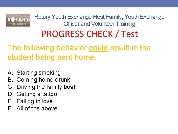 Rotary Youth Exchange Host Family, Youth Exchange Officer and Volunteer Training PROGRESS CHECK /