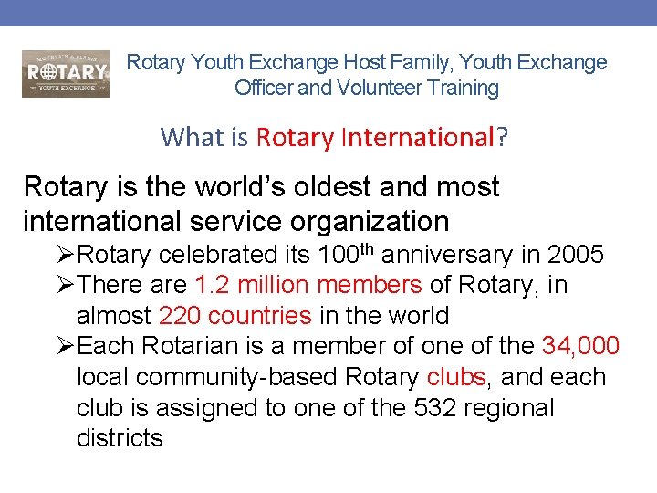 Rotary Youth Exchange Host Family, Youth Exchange Officer and Volunteer Training What is Rotary