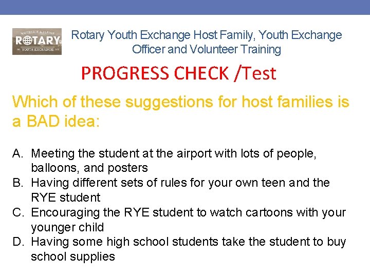 Rotary Youth Exchange Host Family, Youth Exchange Officer and Volunteer Training PROGRESS CHECK /Test