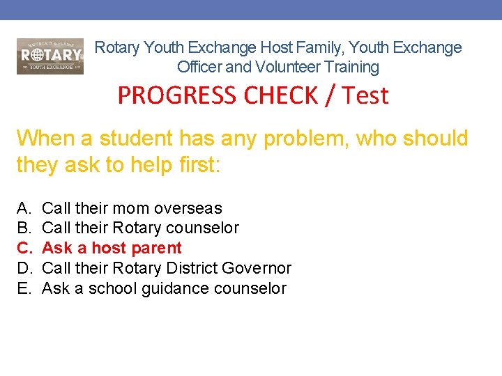 Rotary Youth Exchange Host Family, Youth Exchange Officer and Volunteer Training PROGRESS CHECK /