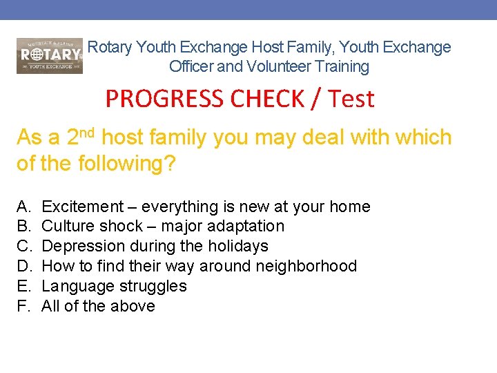 Rotary Youth Exchange Host Family, Youth Exchange Officer and Volunteer Training PROGRESS CHECK /
