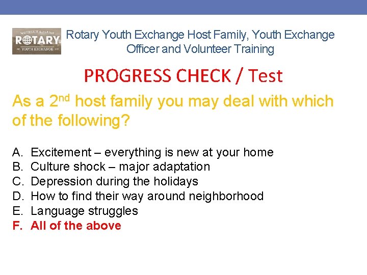 Rotary Youth Exchange Host Family, Youth Exchange Officer and Volunteer Training PROGRESS CHECK /