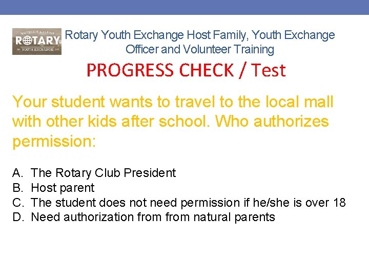 Rotary Youth Exchange Host Family, Youth Exchange Officer and Volunteer Training PROGRESS CHECK /