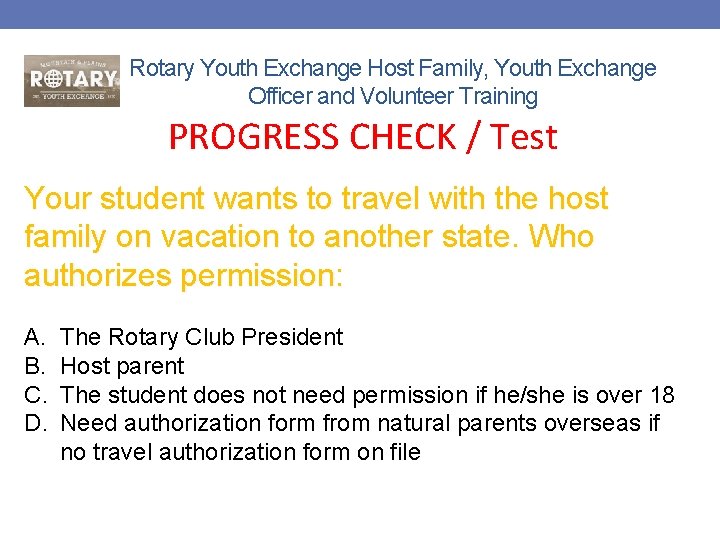 Rotary Youth Exchange Host Family, Youth Exchange Officer and Volunteer Training PROGRESS CHECK /