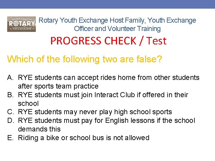 Rotary Youth Exchange Host Family, Youth Exchange Officer and Volunteer Training PROGRESS CHECK /