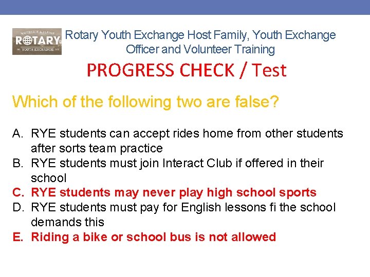 Rotary Youth Exchange Host Family, Youth Exchange Officer and Volunteer Training PROGRESS CHECK /