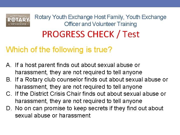 Rotary Youth Exchange Host Family, Youth Exchange Officer and Volunteer Training PROGRESS CHECK /