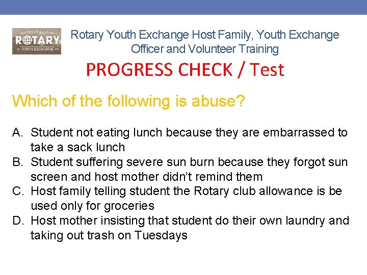 Rotary Youth Exchange Host Family, Youth Exchange Officer and Volunteer Training PROGRESS CHECK /