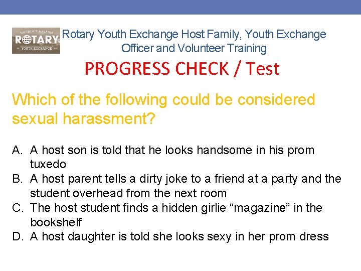 Rotary Youth Exchange Host Family, Youth Exchange Officer and Volunteer Training PROGRESS CHECK /