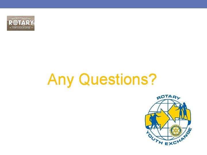 Any Questions? 