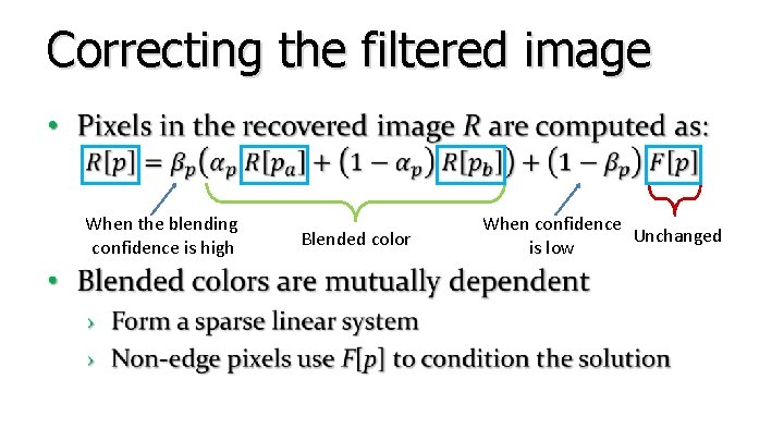 Correcting the filtered image • When the blending confidence is high Blended color When Correcting the filtered image • When the blending confidence is high Blended color When