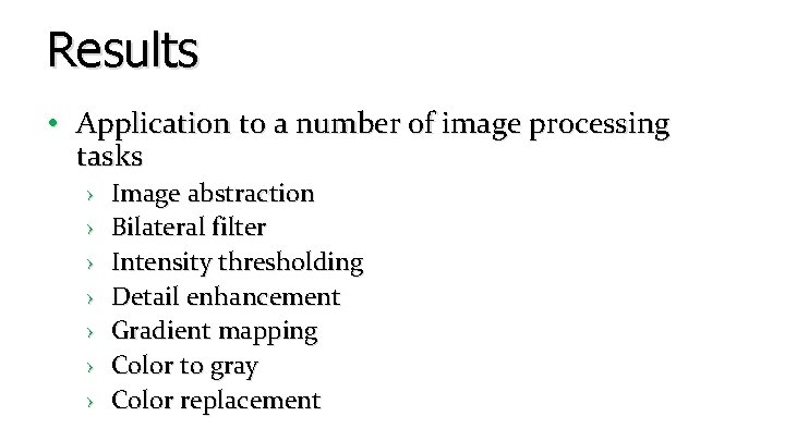 Results • Application to a number of image processing tasks › › › › Results • Application to a number of image processing tasks › › › ›