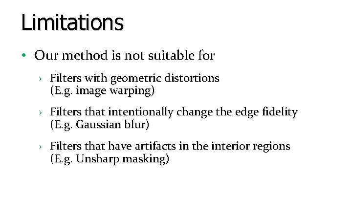 Limitations • Our method is not suitable for › Filters with geometric distortions (E. Limitations • Our method is not suitable for › Filters with geometric distortions (E.