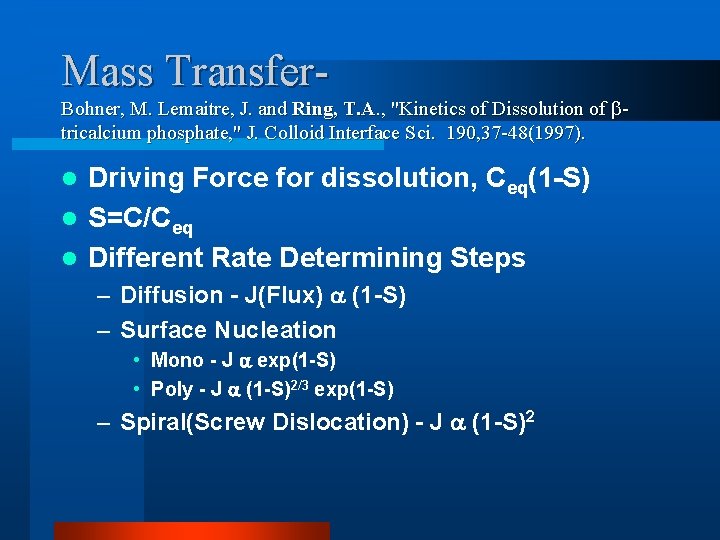 Mass Transfer- Bohner, M. Lemaitre, J. and Ring, T. A. , "Kinetics of Dissolution