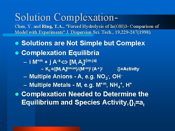 Solution Complexation. Chen, Y. and Ring, T. A. , "Forced Hydrolysis of In(OH)3 -