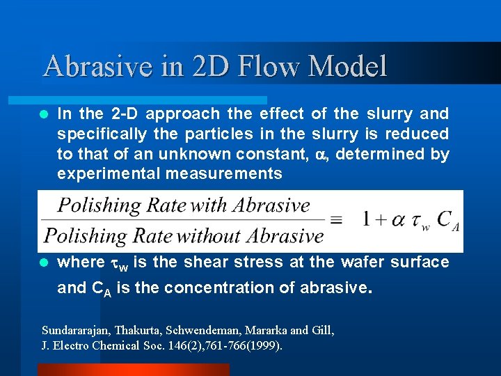 Abrasive in 2 D Flow Model l In the 2 -D approach the effect