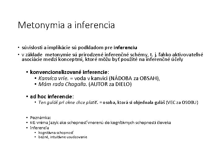 Metonymia a inferencia • súvislosti a implikácie sú podkladom pre inferenciu • v základe