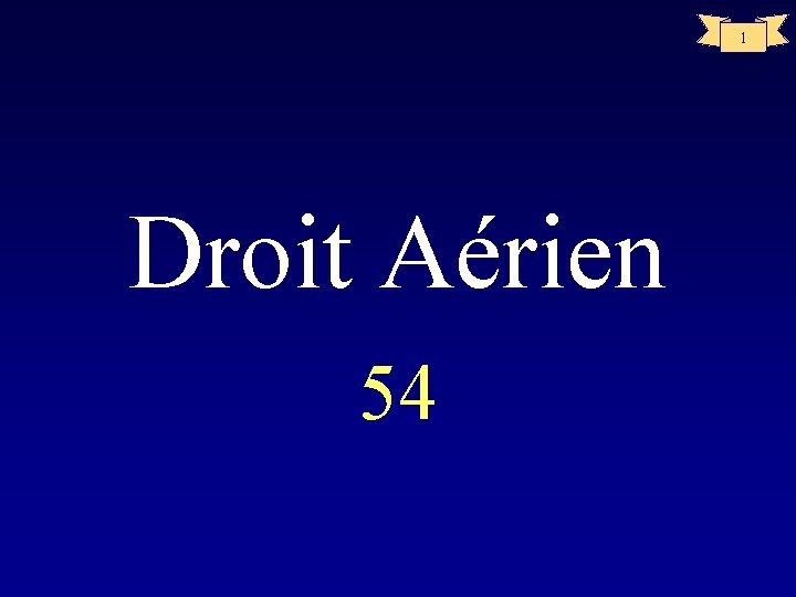 1 Droit Aérien 54 