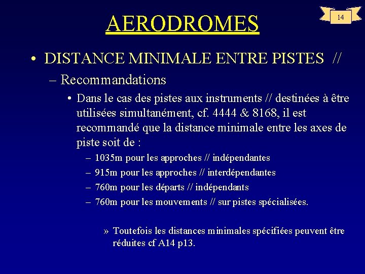 AERODROMES 14 • DISTANCE MINIMALE ENTRE PISTES // – Recommandations • Dans le cas