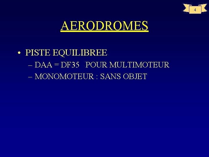 4 AERODROMES • PISTE EQUILIBREE – DAA = DF 35 POUR MULTIMOTEUR – MONOMOTEUR