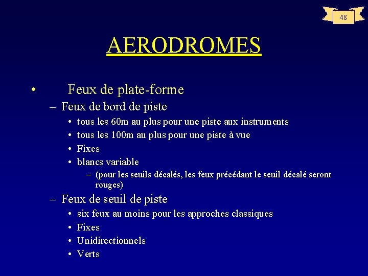 48 AERODROMES • Feux de plate-forme – Feux de bord de piste • •