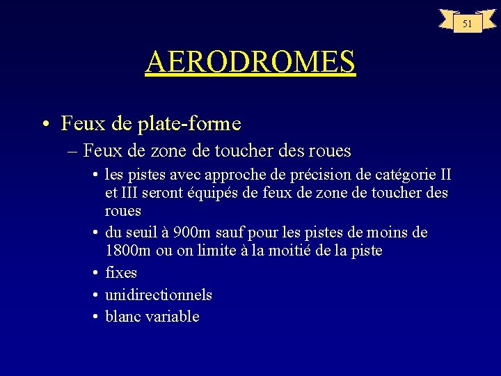 51 AERODROMES • Feux de plate-forme – Feux de zone de toucher des roues