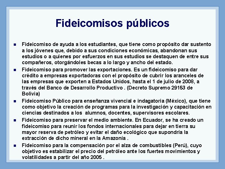 Fideicomisos públicos n n n Fideicomiso de ayuda a los estudiantes, que tiene como